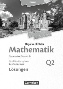 Mathematik Sekundarstufe II. Leistungskurs Band Q2 Lösungen 