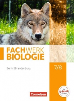Biologie 7./8. Schuljahr. Schülerbuch. Berlin/ Brandenburg Sekundarstufe I 