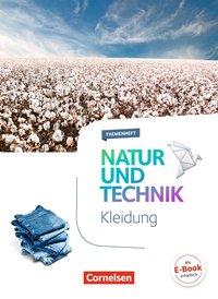 Natur und Technik. Kleidung 5.-10. Schuljahr. Themenheft 