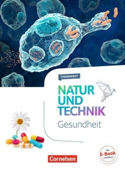 Natur und Technik. Gesundheit 5.-10. Schuljahr. Themenheft 