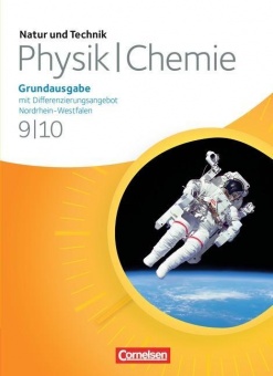 Natur und Technik. Physik/Chemie 9./10. Schuljahr. Schülerbuch. Grundausgabe mit 