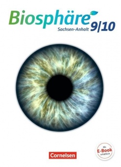Biosphäre Sekundarstufe I 9./10. Schuljahr. Schülerbuch, Gymnasium Sachsen-Anhalt 