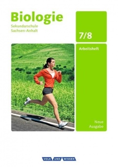 Biologie 7./8. Schuljahr. Arbeitsheft. Sekundarschule. Sachsen-Anhalt 