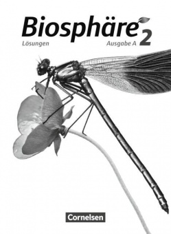 Biosphäre Sekundarstufe I Ausgabe A 2, Lösungen zum Schülerbuch 