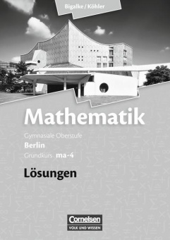 Mathematik Sekundarstufe II. Grundkurs-Qualifikationsphase, ma-4, Lösungen 