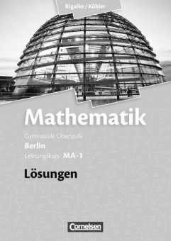Mathematik Sekundarstufe II. Leistungskurs-Qualifikationsphase, ma-1, Lösungen 