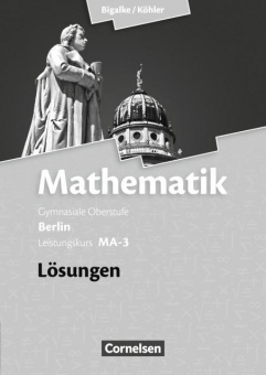 Mathematik Sekundarstufe II. Leistungskurs-Qualifikationsphase, ma-3, Lösungen 