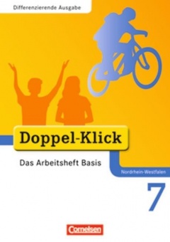 Doppel-Klick 7. Schuljahr. Das Arbeitsheft Basis. NRW 