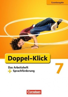 Doppel-Klick 7. Schuljahr. Grundausgabe. Das Arbeitsheft mit Sprachförderung 