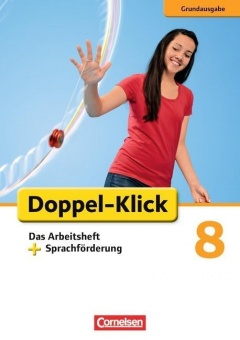 Doppel-Klick 8. Schuljahr. Das Arbeitsheft plus Sprachförderung. Grundausgabe 