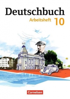 Deutschbuch. 10. Schuljahr. Arbeitsheft mit Lösungen 