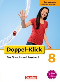 Doppel-Klick 8. Schuljahr. Schülerbuch Grundausgabe NRW 
