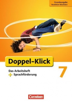 Doppel-Klick 7. Schuljahr. Grundausgabe NRW. Das Arbeitsheft mit 
