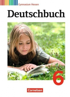 Deutschbuch. 6. Schuljahr. Schülerbuch. Gymnasium. Hessen 