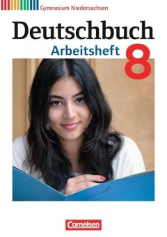 Deutschbuch. 8. Schuljahr. Arbeitsheft mit Lösungen. Gymnasium. Niedersachsen 
