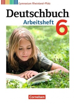 Deutschbuch. 6. Schuljahr. Arbeitsheft mit Lösungen. Gymnasium. Rheinland-Pfalz 