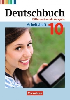 Deutschbuch. 10. Schuljahr. Arbeitsheft mit Lösungen. Differenzierende Ausgabe 