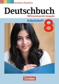 Deutschbuch. 8. Schuljahr. Arbeitsheft mit Lösungen. Differenzierende Ausgabe 