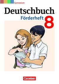 Deutschbuch. 8. Schuljahr. Fördermaterial Gymnasium. 