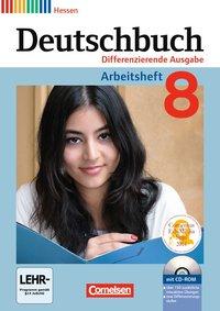 Deutschbuch. 8. Schuljahr. Arbeitsheft mit Lösungen und Übungs-CD-ROM. Hessen 
