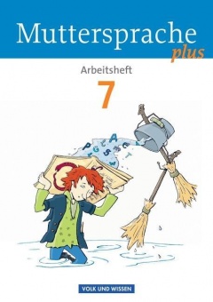 Muttersprache plus 7. Schuljahr. Arbeitsheft 