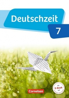 Deutschzeit 7. Schuljahr. Schülerbuch 