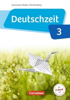 Deutschzeit 7. Schuljahr. Schülerbuch. Baden-Württemberg 