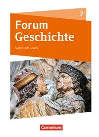Forum Geschichte 7. Schülerbuch. Gymnasium. Bayern 