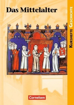 Kursheft Geschichte. Mittelalter. Schülerbuch 