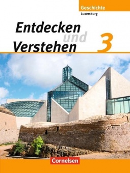 Entdecken und Verstehen 3. Schülerbuch. Technischer Sekundarunterricht Luxemburg 