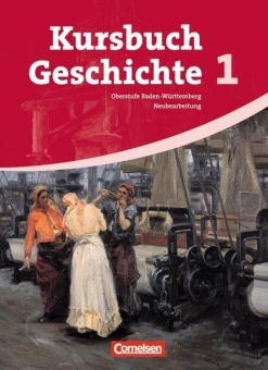 Kursbuch Geschichte. 1. Schülerbuch. Baden-Württemberg 