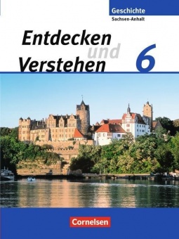 Entdecken und Verstehen 6. Schülerbuch. Sachsen-Anhalt 