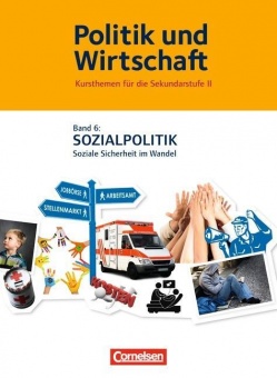 Politik und Wirtschaft 6. Sozialpolitik Schülerbuch 