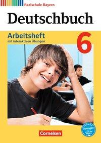 Deutschbuch. 6. Schuljahr. Arbeitsheft + Interaktive Übungen. Realschule. Bayern 