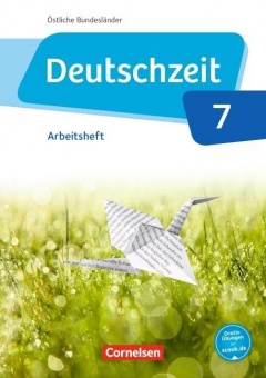 Deutschzeit 7. Schuljahr. Arbeitsheft. Östliche Bundesländer und Berlin 