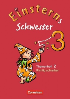 Einsterns Schwester. Sprache und Lesen 3. Themenheft 2. Richtig schreiben 