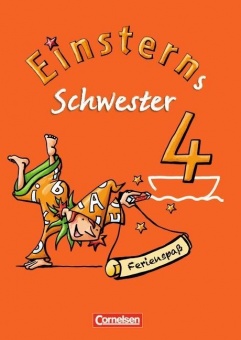 Einsterns Schwester. Sprache und Lesen 4. Schuljahr. Ferienspaß mit Lola 4 
