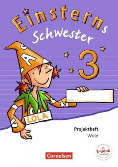 Einsterns Schwester. Sprache und Lesen 3. Schuljahr. Projektheft 