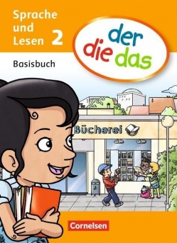 der die das - Sprache und Lesen 2. Schuljahr. Basisbuch der die das - Sprache und Lesen 2. Schuljahr. Basisbuch
