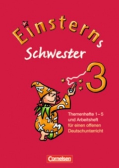 Einsterns Schwester. Sprache und Lesen 3. Schuljahr. Themenhefte 1-5 