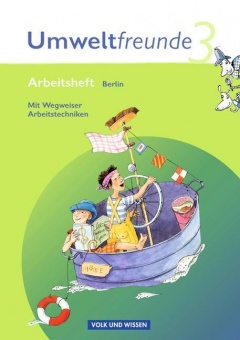 Umweltfreunde 3. Schuljahr. Arbeitsheft. Neubearbeitung 2009. 