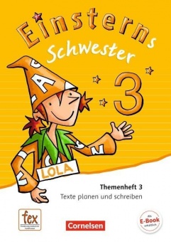 Einsterns Schwester. Sprache und Lesen 3. Schuljahr. Themenheft 3 