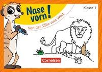 Nase vorn! Erstlesen 1. Von der Silbe zum Wort 