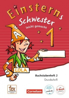 Einsterns Schwester 1. Schuljahr - Erstlesen.Leicht gemacht - Grundschrift 