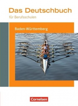 Deutschbuch für Berufsschulen. Schülerbuch. Baden-Württemberg 