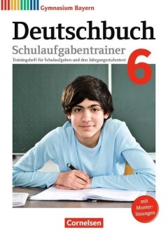 Deutschbuch. 6. Schuljahr. Schulaufgabentrainer mit Lösungen 