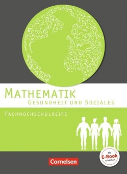 Mathematik Fachhochschulreife Gesundheit und Soziales. Schülerbuch 