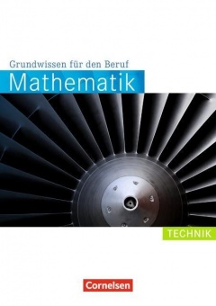 Mathematik Grundwissen für den Beruf. Arbeitsbuch Technik 