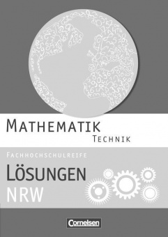 Mathematik Fachhochschulreife Technik. Lösungen zum Schülerbuch NRW 