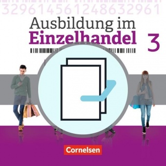 Ausbildung im Einzelhandel. 3. Ausbildungsjahr. Allgemein. Fachkunde und Arbeitsbuch 